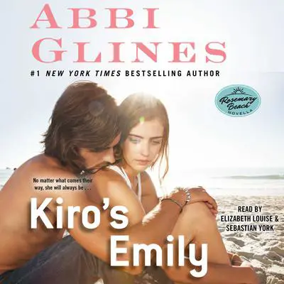 Kiro's Emily: A Rosemary Beach Novella Audibook, by Abbi Glines
