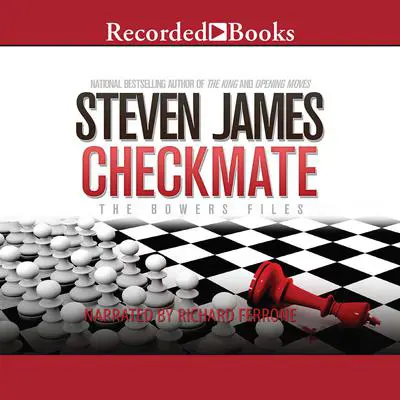Checkmate: The Bowers Files Audibook, by Steven James