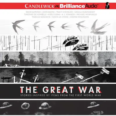 The Great War: Stories Inspired by Items from the First World War Audibook, by Tanya Lee Stone
