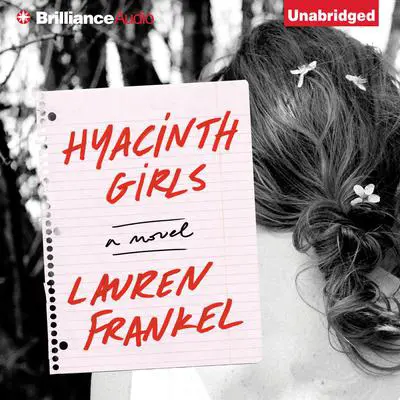 Hyacinth Girls: A Novel Audibook, by Lauren Frankel