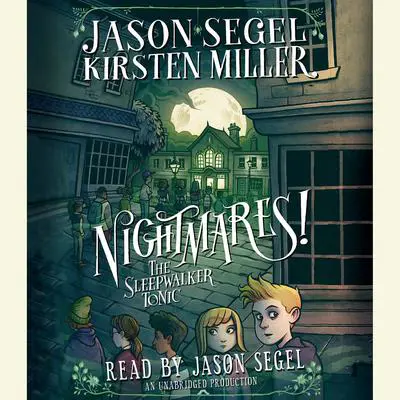 Nightmares! The Sleepwalker Tonic Audibook, by Jason Segel