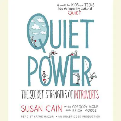 Quiet Power: The Secret Strengths of Introverts Audibook, by Susan Cain