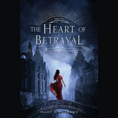 The Heart of Betrayal Audibook, by Mary E. Pearson