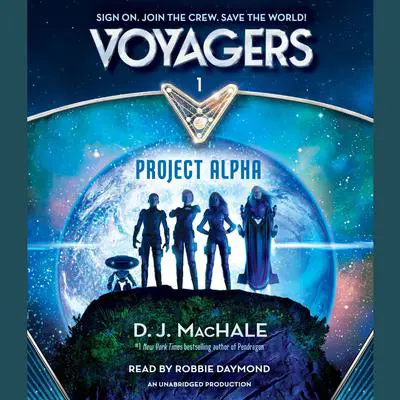 Voyagers: Project Alpha (Book 1) Audibook, by D. J. MacHale