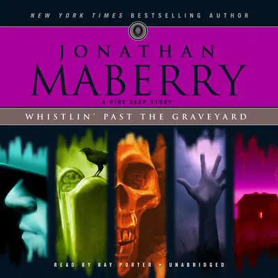 Whistlin’ past the Graveyard: A Pine Deep Story Audibook, by Jonathan Maberry