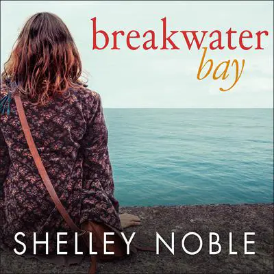 Breakwater Bay Audibook, by Shelley Noble
