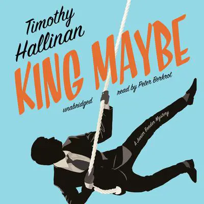 King Maybe: A Junior Bender Mystery Audibook, by Timothy Hallinan