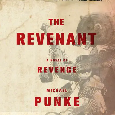 The Revenant: A Novel of Revenge Audibook, by Michael Punke