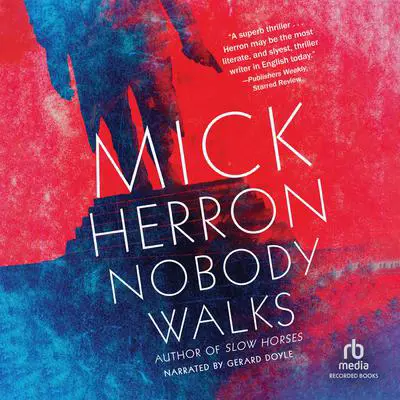 Nobody Walks Audibook, by Mick Herron