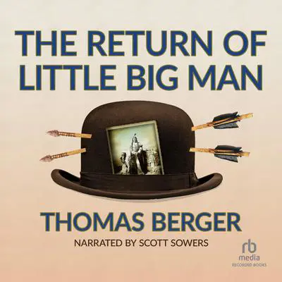 The Return of Little Big Man: A Novel Audibook, by Thomas Berger