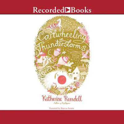 Cartwheeling in Thunderstorms Audibook, by Katherine Rundell