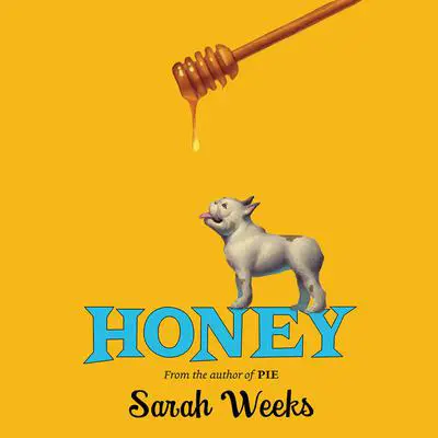 Honey Audibook, by Sarah Weeks