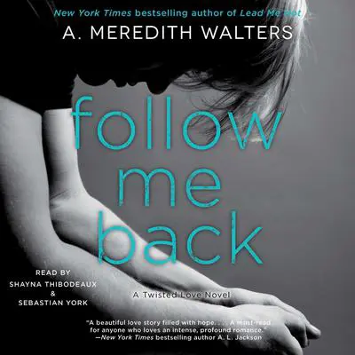 Follow Me Back Audibook, by A. Meredith Walters
