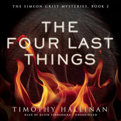 The Four Last Things Audibook, by Timothy Hallinan