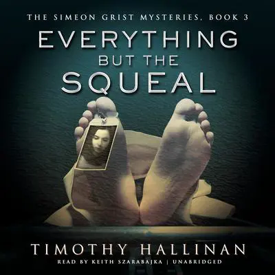 Everything but the Squeal Audibook, by Timothy Hallinan