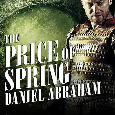The Price of Spring Audibook, by Daniel Abraham