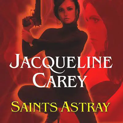Saints Astray Audibook, by Jacqueline Carey