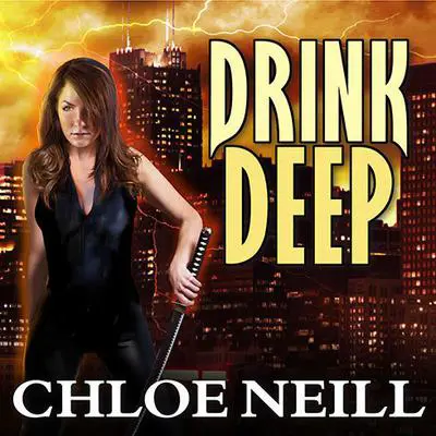 Drink Deep Audibook, by Chloe Neill