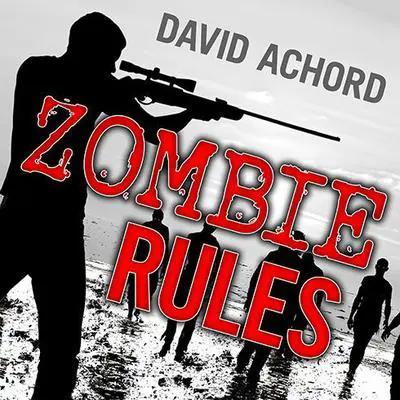 Zombie Rules Audibook, by David Achord