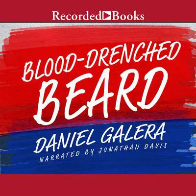 Blood-Drenched Beard: A Novel Audibook, by Daniel Galera
