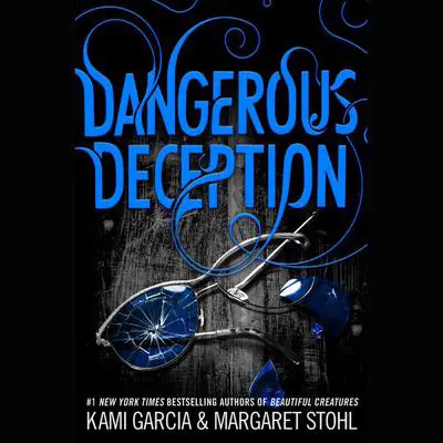 Dangerous Deception Audibook, by Kami Garcia