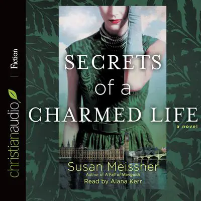 Secrets of a Charmed Life Audibook, by Susan Meissner