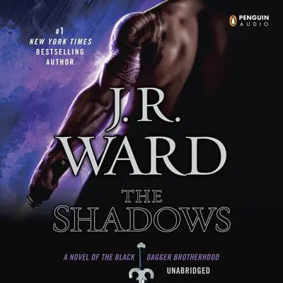 The Shadows: A Novel of the Black Dagger Brotherhood Audibook, by J. R. Ward