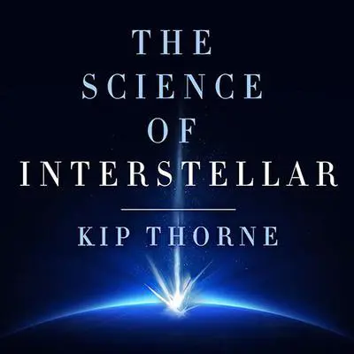 The Science of Interstellar Audibook, by Kip Thorne
