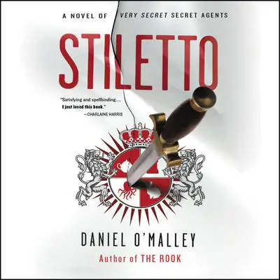 Stiletto: A Novel Audibook, by Daniel O’Malley