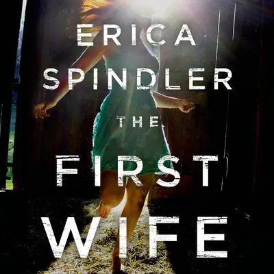 The First Wife: A Novel Audibook, by Erica Spindler