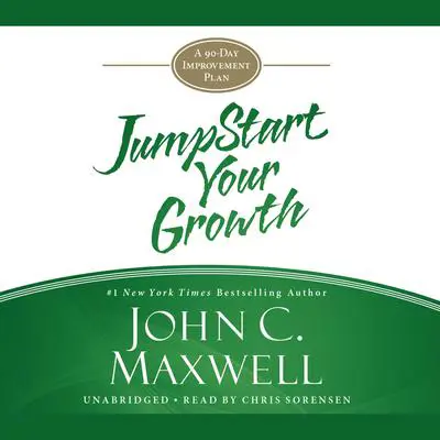 JumpStart Your Growth: A 90-Day Improvement Plan Audibook, by John C. Maxwell