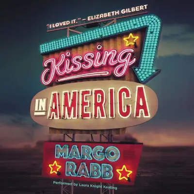 Kissing in America Audibook, by Margo Rabb