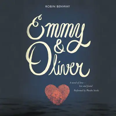 Emmy & Oliver Audibook, by Robin Benway