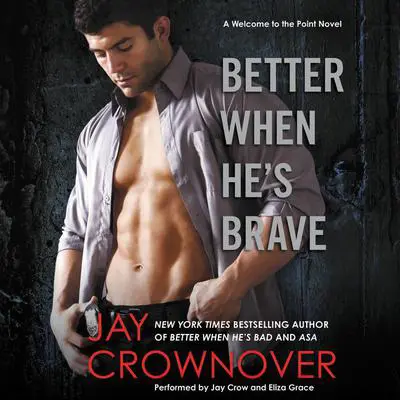 Better When He's Brave: A Welcome to the Point Novel Audibook, by Jay Crownover