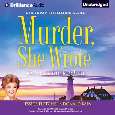 Murder, She Wrote: Killer in the Kitchen: A Murder, She Wrote Mystery Audibook, by Jessica Fletcher