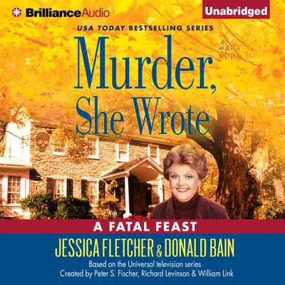 Murder, She Wrote: A Fatal Feast: A Murder, She Wrote Mystery Audibook, by Jessica Fletcher