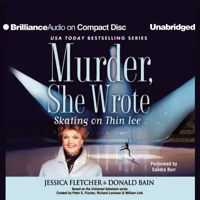 Skating on Thin Ice: A Murder, She Wrote Mystery Audibook, by Jessica Fletcher