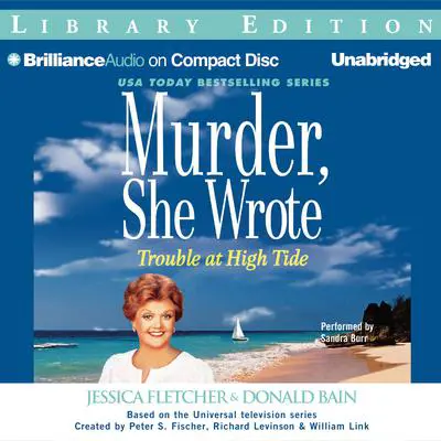 Trouble at High Tide: A Murder, She Wrote Mystery Audibook, by Jessica Fletcher
