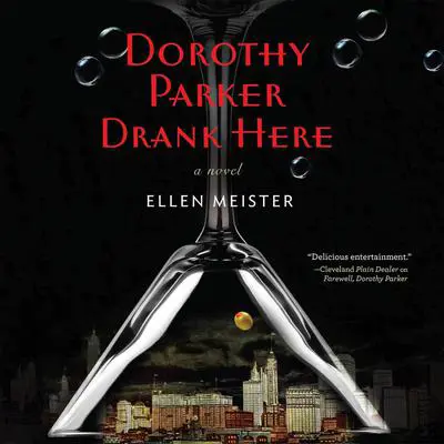 Dorothy Parker Drank Here Audibook, by Ellen Meister