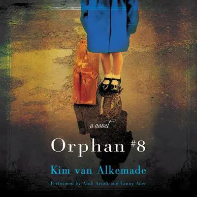 Orphan #8: A Novel Audibook, by Kim van Alkemade