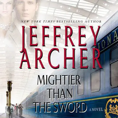 Mightier Than the Sword: A Novel Audibook, by Jeffrey Archer