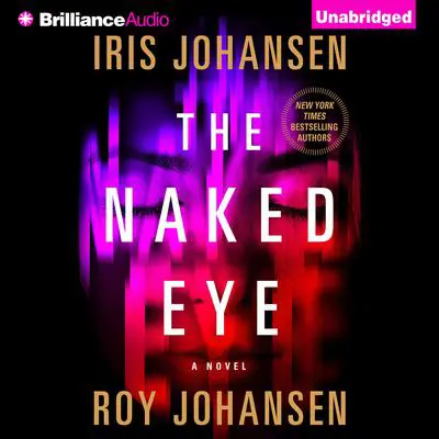 The Naked Eye: A Novel Audibook, by Iris Johansen