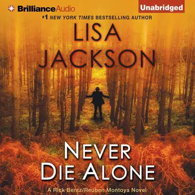 Never Die Alone: A Rick Bentz / Reuben Montoya Novel Audibook, by Lisa Jackson