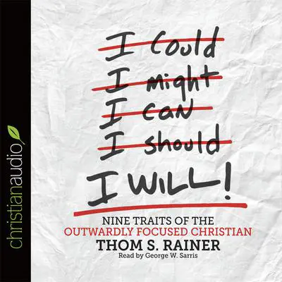 I Will: Nine Habits of the Outwardly Focused Christian Audibook, by Thom S. Rainer