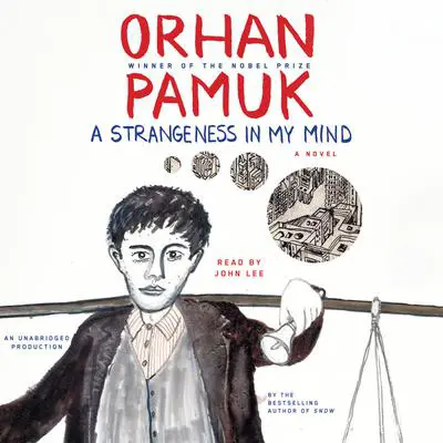 A Strangeness in My Mind: A novel Audibook, by Orhan Pamuk
