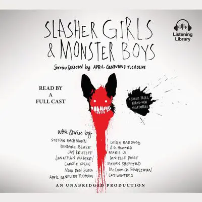 Slasher Girls & Monster Boys Audibook, by April Genevieve Tucholke