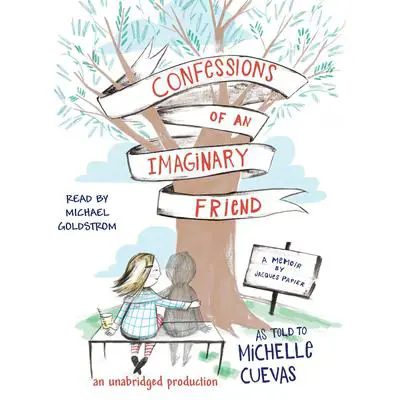 Confessions of an Imaginary Friend Audibook, by Michelle Cuevas