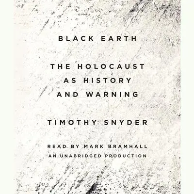 Black Earth: The Holocaust as History and Warning Audibook, by Timothy Snyder