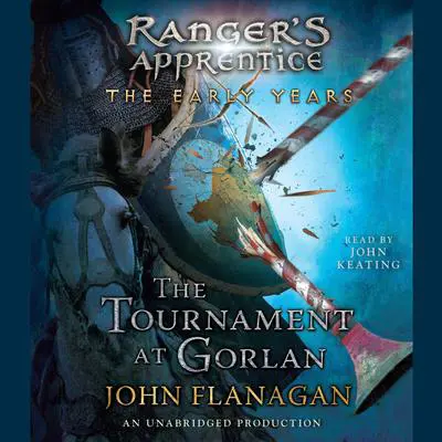 The Tournament at Gorlan Audibook, by John Flanagan