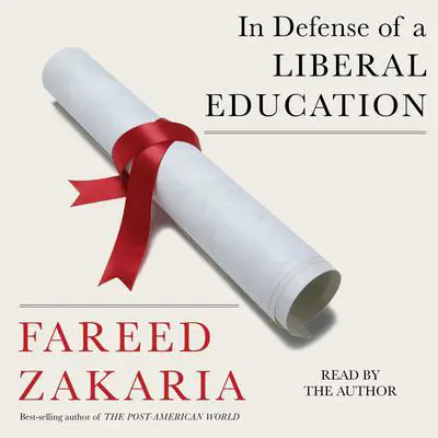 In Defense of a Liberal Education Audibook, by Fareed Zakaria